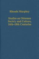 Cover of: Studies on Ottoman Society and Culture, 16thÃ¢18th Centuries (Variorum Collected Studies Series) by Rhoads Murphey