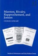 Cover of: Marston, Rivalry, Rapprochement, and Jonson (Studies in Performance and Early Modern Drama)