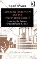 Cover of: European Modernism and the Information Society: Informing the Present, Understanding the Past