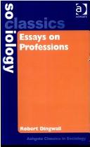 Cover of: Essays on Professions (Ashgate Classics in Sociology)