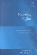 Cover of: Knowing Rights: State Actors' Stories of Power, Identity and Morality (Law, Justice and Power)