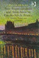 Neo-Impressionism and Anarchism in Fin-de-SiÃ¨cle France by Robyn Roslak