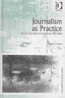 Cover of: Journalism As Practice: Macintyre, Virtue Ethics and the Press (Ashgate Studies in Applied Ethics)
