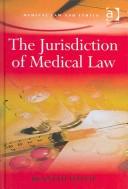 Cover of: The Jurisdiction of Medical Law (Medical Law and Ethics)