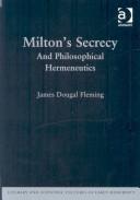 Cover of: Milton's Secrecy: And Philosophical Hermeneutics (Literary and Scientific Cultures of Early Modernity)