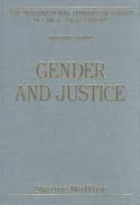 Cover of: Gender and Justice (International Library of Essays in Law and Legal Theory (Second Series).)