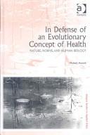 Cover of: In Defense of an Evolutionary Concept of Health: Nature, Norms, and Human Biology (Ashgate Studies in Applied Ethics)