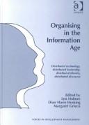 Cover of: Organising in the Information Age: Distributed Technology, Distributed Leadership, Distributed Identity, Distributed Discourse (Voices in Development Management)