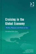 Cover of: Cruising in the Global Economy by Christine B. N. Chin