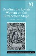 Cover of: Reading the Jewish Woman on the Elizabethan Stage (Women and Gender in the Early Modern World) by Michelle Ephraim, Michelle Ephraim