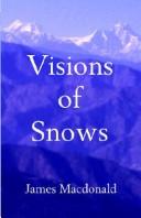 Cover of: Visions of Snows by James Macdonald