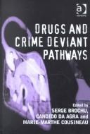 Cover of: Drugs and Crime Deviant Pathways