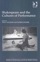 Cover of: Shakespeare and the Cultures of Performance (Studies in Performance and Early Modern Drama)