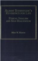 Cover of: Albert Schweitzer's Reverence for Life: Ethical Idealism and Self-Realization