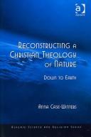 Reconstructing a Christian Theology of Nature by Anna Case-Winters