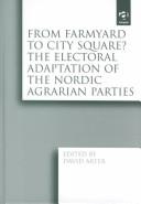 Cover of: From Farmyard to City Square?: The Electoral Adaptation of the Nordic Agrarian Parties