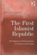 Cover of: The First Islamist Republic | Abdullahi A. Gallab