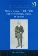 Cover of: William Crookes (1832ù1919) and the Commercialization of Science (Science, Technology and Culture, 1700û1945) by William H. Brock