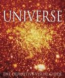 Cover of: Universe by Robert Dinwiddie, Robert Eales, David Hughes, Ian Nicholson, Ian Ridpath, Giles Sparrow, Pam Spence, Carole Stott, Kevin Tildsley
