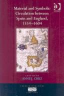 Cover of: Material and Symbolic Circulation between England and Spain, 1554 - 1604 (Transculturalisms, 1400-1700)