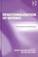 Cover of: Denationalisation of Defence: Convergence and Diversity