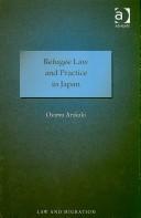 Cover of: Refugee Law and Practice in Japan (Law and Migration) | Osamu Arakaki