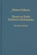 Cover of: Essays on Early Medieval Mathematics: The Latin Tradition (Collected Studies, 751.)