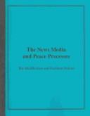 Cover of: News Media and Peace Processes by 
