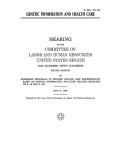 Cover of: Genetic Information and Health Care: Hearing Before the Committee on Labor and Human Resources, U.S. Senate