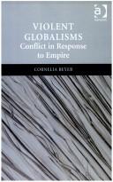 Cover of: Violent Globalisms by Cornelia Beyer