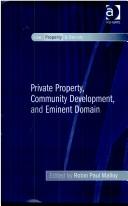 Cover of: Private Property, Community Development, and Eminent Domain (Law, Property and Society)