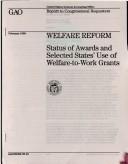 Cover of: Welfare Reform: Status of Awards and Selected States Use of Welfare-To-Work Grants