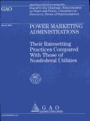 Cover of: Power Marketing Administrations: Their Ratesetting Practices Compared With Those of Nonfederal Utilities