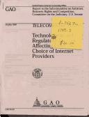 Cover of: Telecommunications: Technological and Regulatory Factors Affecting Consumer Choice of Internet Providers