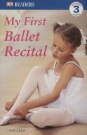 Cover of: My First Ballet Recital (DK READERS)