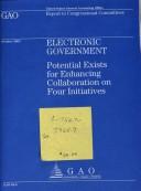 Cover of: Electronic Government: Potential Exists For Enhancing Collaboration On Four Initiatives