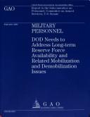 Cover of: Military Personnel: Dod Needs to Address Long-term Reserve Force Availability And Related Mobilization And Demobilization Issues