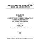 Cover of: Crisis in Colombia: U.S. Support for Peace Process and Anti-Drug Efforts, Hearing Before the Committee on Foreign Relations, U.S. Senate