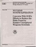 Cover of: Nuclear Nonproliferation: Concerns With Doeªs Efforts to Reduce the Risks Posed by Russiaªs Unemployed Weapons Scientists