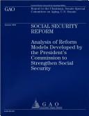 Cover of: Social Security Reform: Analysis of Reform Models Developed by the President¬s Commission to Strengthen Social Security