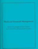 Cover of: Medicaid Financial Management: Better Oversight of State Claims for Federal Reimbursement Needed