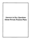 Cover of: Answers to Key Questions About Private Pension Plans | Barbara J. Bovbjerg