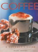 Cover of: Coffee: A Gourmet's Guide