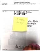 Cover of: Federal Real Property: Better Governmentwide Data Needed for Strategic Decisionmaking