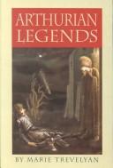 Cover of: Arthurian Legends: The Land of Arthur : Its Heroes and Heroines