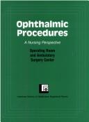 Cover of: Ophthalmic Procedures: A Nursing Perspective by American Society of Ophthalmic Registered Nurses Staff, American Society of Ophthalmic Registered Nurses Staff