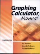 Cover of: GRAPHING CALCULATOR MANUAL
