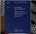 Cover of: Records Management: Planning for the Electronic Records Archives Has Improved