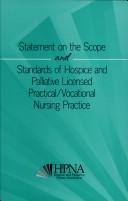 Cover of: Statement on the Scope of Standards for Hospice and Palliative Licensed Practical/Vocational Nursing Practice by Hospice  Palliative Nurses Association