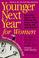 Cover of: Younger next year for women